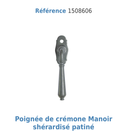Poignée de crémone Manoir shérardisé patiné